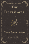 The Deerslayer, Vol. 3 of 3: A Tale (Classic Reprint)