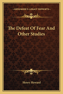The Defeat Of Fear And Other Studies