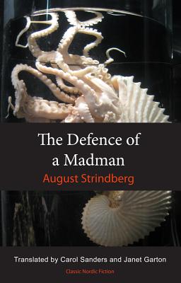 The Defence of a Madman - Strindberg, August, and Sanders, Carol (Translated by), and Garton, Janet (Translated by)