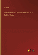 The Defence of a Position Selected as a Field of Battle