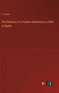 The Defence of a Position Selected as a Field of Battle