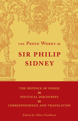 The Defence of Poesie, Political Discourses, Correspondence and Translation: Volume 3 - Sidney, Philip, Sir, and Feuillerat, Albert (Editor)