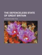 The Defenceless State of Great Britain