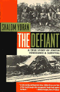 The Defiant: A True Story - Yoran, Shalom