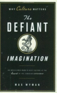 The Defiant Imagination: Why Culture Matters