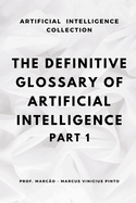 The Definitive Glossary of Artificial Intelligence - Part 1