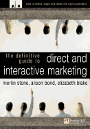 The Definitive Guide to Direct and Interactive Marketing
