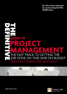 The Definitive Guide to Project Management: The Fast Track to Getting the Job Done on Time and on Budget