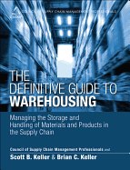 The Definitive Guide to Warehousing: Managing the Storage and Handling of Materials and Products in the Supply Chain