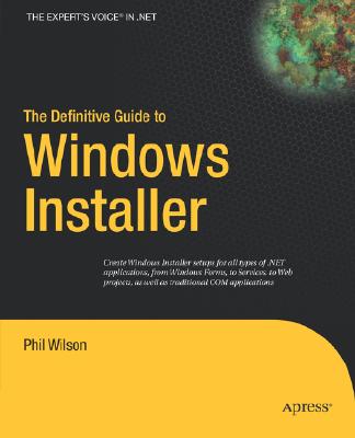 The Definitive Guide to Windows Installer - Wilson, Phil
