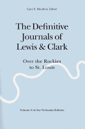 The Definitive Journals of Lewis and Clark, Vol 8: Over the Rockies to St. Louis