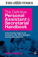 The Definitive Personal Assistant & Secretarial Handbook: A Best Practice Guide for All Secretaries, PAs, Office Managers and Executive Assistants