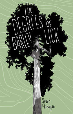 The Degrees of Barley Lick - Flanagan, Susan