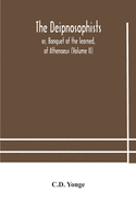 The Deipnosophists; or, Banquet of the learned, of Athenaeus (Volume II)