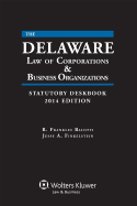 The Delaware Law of Corporations & Business Organizations: Statutory Deskbook