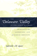 The Delaware Valley in the Early Republic: Architecture, Landscape, and Regional Identity