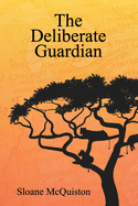 The Deliberate Guardian: A Nigel Manning Novel