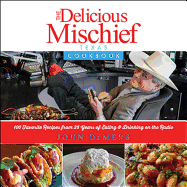 The Delicious Mischief Cookbook: 100 Favorite Recipes from 25 Years of Eating & Drinking on the Radio