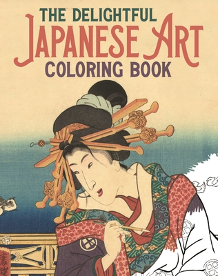 The Delightful Japanese Art Coloring Book - Gray, Peter