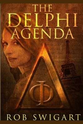 The Delphi Agenda - Swigart, Rob