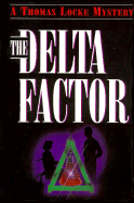 The Delta Factor - Locke, Thomas, Dr., BSC