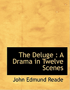 The Deluge: A Drama in Twelve Scenes