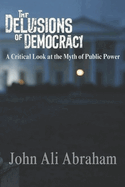 The Delusions of Democracy: A Critical Look at the Myth of Public Power