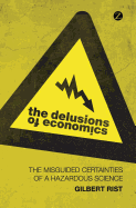The Delusions of Economics: The Misguided Certainties of a Hazardous Science