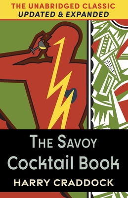 The Deluxe Savoy Cocktail Book - Craddock, Harry, and Bissonnette, Will (Text by)