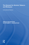 The Demand for Alcohol, Tobacco and Marijuana: International Evidence