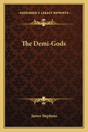 The Demi-Gods