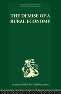 The Demise of a Rural Economy: From Subsistence to Capitalism in a Latin American Village