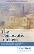 The Democratic Intellect: Scotland and Her Universities in the Nineteenth Century
