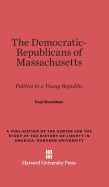 The Democratic-Republicans of Massachusetts: Politics in a Young Republic