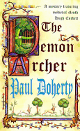 The Demon Archer (Hugh Corbett Mysteries, Book 11): A twisting medieval murder mystery
