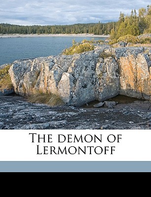 The Demon of Lermontoff - Lermontov, Mikhail Iurevich