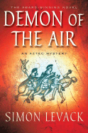 The Demon of the Air: An Aztec Mystery - Levack, Simon