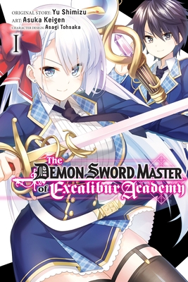 The Demon Sword Master of Excalibur Academy, Vol. 1 (Manga) - Shimizu, Yu, and Keigen, Asuka, and Tohsaka, Asagi