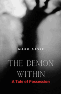 The Demon Within: A Tale of Possession