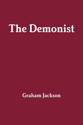 The Demonist - Jackson, Graham