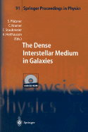 The Dense Interstellar Medium in Galaxies: Proceedings of the 4th Cologne-Bonn-Zermatt-Symposium "The Dense Interstellar Medium in Galaxies", Zermatt, 22-26 September, 2003