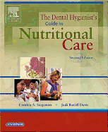 The Dental Hygienist's Guide to Nutritional Care - Davis, Judi Ratliff, MS, Cnsd, Rd, LD, and Stegeman, Cynthia A, Edd, LD, Cde