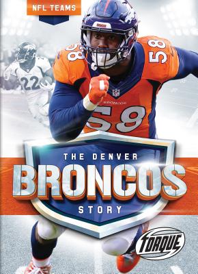 The Denver Broncos Story - Morey, Allan