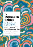 The Depression Journal: Creative Activities to Keep Yourself Well