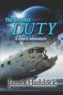 The Derelict Duty: A Space Adventure