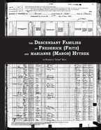 The Descendant Families of Frederick (Fritz) and Marianne (Maron) Hytrek