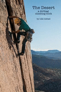 The Desert: A Dirtbag Climbing Book