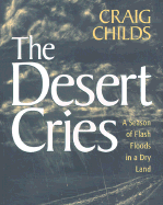 The Desert Cries: A Season of Flash Floods in a Dry Land