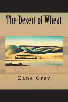 The Desert of Wheat - Grey, Zane