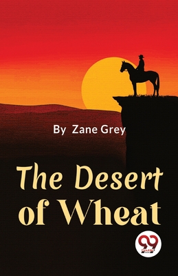 The Desert Of Wheat - Grey, Zane